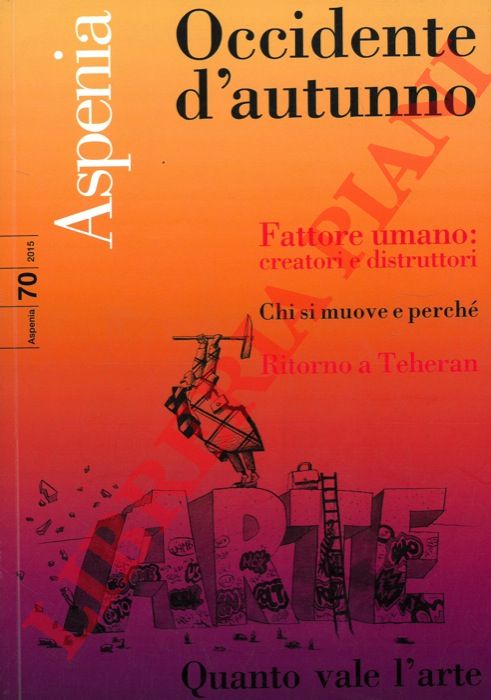- - Occidente d'autunno. Fattore umano : creatori e distruttori. Chi si muove e perch. 