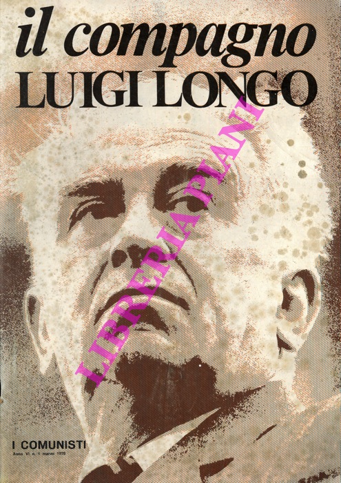 - - Il compagno Luigi Longo.