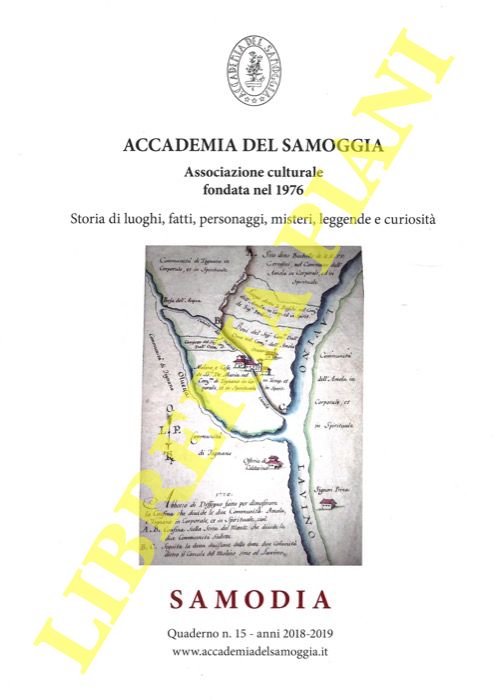 AA.VV. (Jannini, Lenzi, et AA.) - - Accademia del Samoggia. (Storia di luoghi, fatti, personaggi, misgeri, leggende e curiosit).