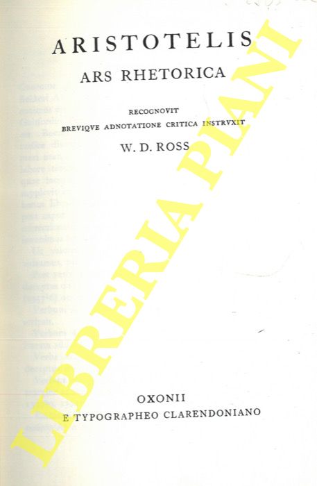 ARISTOTELE - - Aristotelis. Ars rhetorica. Recognovit brevique adnotatione critica instruxit W.D. Ross.