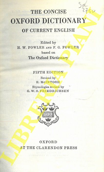 (FOWLER H.W.  & FOWLER F.G.) - - The concise Oxford dictionary of courrent english.