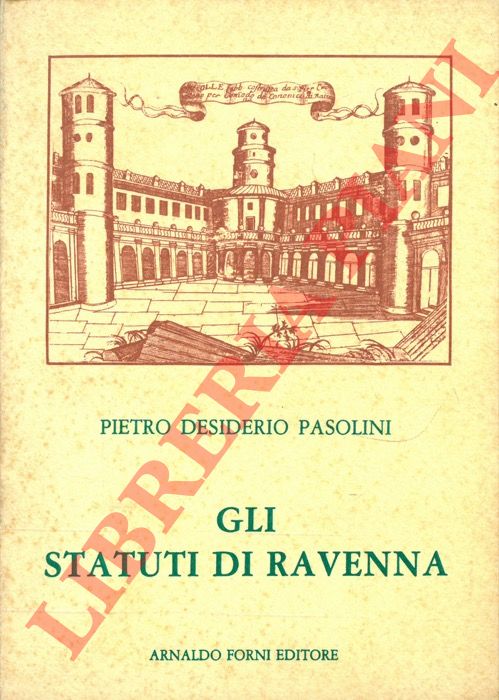 PASOLINI Pietro Desiderio - - Gli statuti di Ravenna.