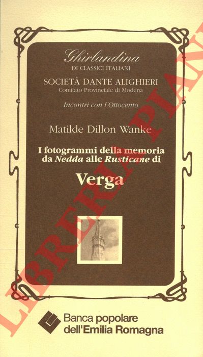DILLON WANKE Matilde - - I fotogrammi della memoria da Nedda alle Rusticane di Verga.