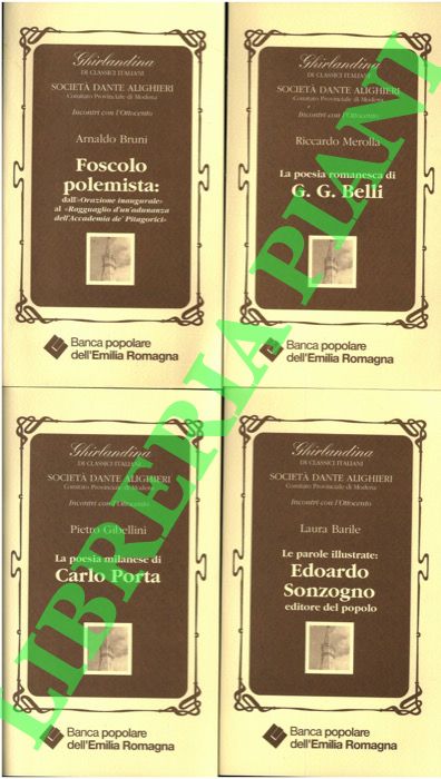 AA. VV. - - Incontri con l'Ottocento. Arnaldo Bruni. Foscolo polemista: dalla 'Orazione inaugurale' al 'Ragguaglio di un'adunanza dell'Accademia de'Pitagorici' . Pietro Gibellini. La poesia milanese di Carlo Porta. Riccardo Merolla. La poesia romanesca di G. G. Belli. Laura Barile. Le parole illustrate: Edoardo Sonzogno editore del popolo.  Giorgio De Rienzo. Fogazzaro e il decadentismo. Marcello Ciccuto. La poesia di Giosu Carducci tra luci classiche e ombre medievali. Matilde Dillon Wanke. I fotogrammi della memoria da Nedda alle Rusticane di Verga.