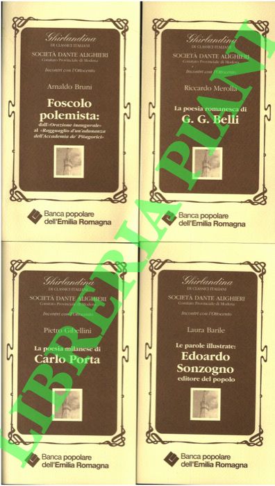 AA. VV. - - Incontri con l'Ottocento. Arnaldo Bruni. Foscolo polemista: dalla 'Orazione inaugurale' al 'Ragguaglio di un'adunanza dell'Accademia de'Pitagorici' . Pietro Gibellini. La poesia milanese di Carlo Porta. Riccardo Merolla. La poesia romanesca di G. G. Belli. Laura Barile. Le parole illustrate: Edoardo Sonzogno editore del popolo.  Giorgio De Rienzo. Fogazzaro e il decadentismo. Marcello Ciccuto. La poesia di Giosu Carducci tra luci classiche e ombre medievali. Matilde Dillon Wanke. I fotogrammi della memoria da Nedda alle Rusticane di Verga.