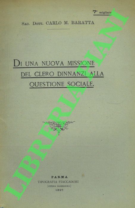 BARATTA Carlo M. - - Di una nuova missione del clero dinnanzi alla questione sociale.
