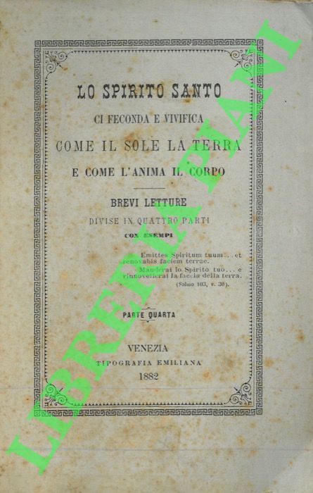 - - Lo Spirito Santo ci feconda e vivifica come il sole la terra e come l'anima il corpo. Brevi letture divise in quattro parti.