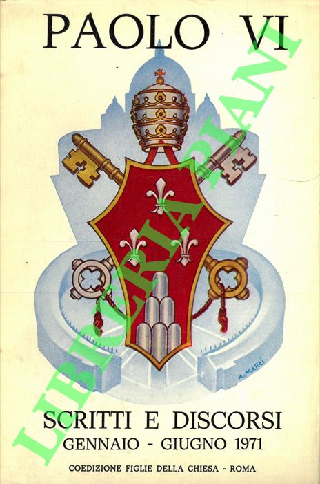 Paolo VI - - Paolo VI. Scritti e discorsi. Gennaio-giugno 1971.