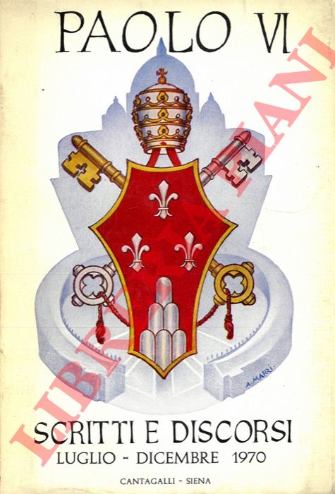 PAOLO VI - - Paolo VI. Scritti e discorsi. Luglio-dicembre 1970.