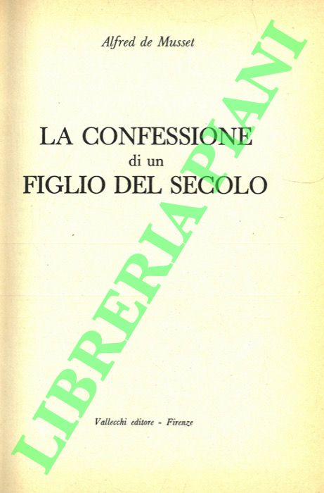MUSSET Alfred de  - - La confessione di un figlio del secolo.