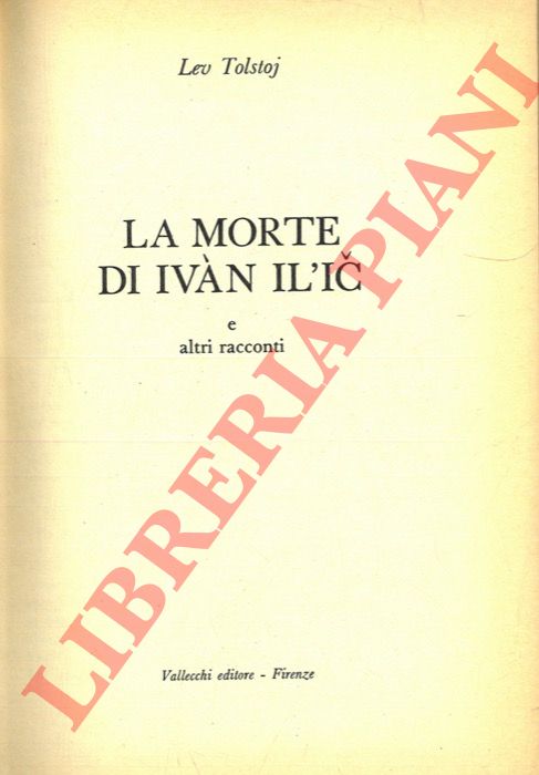 TOLSTOJ Lev - - La morte di Ivan Il'ic e altri racconti.