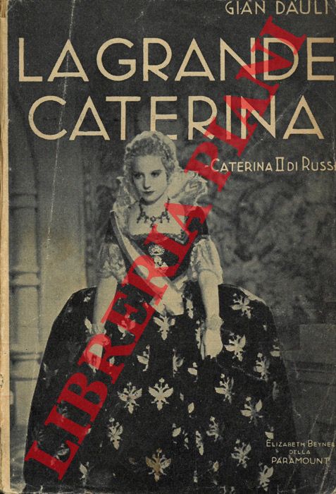 DAULI Gian - - La grande Caterina (Caterina II di Russia) .
