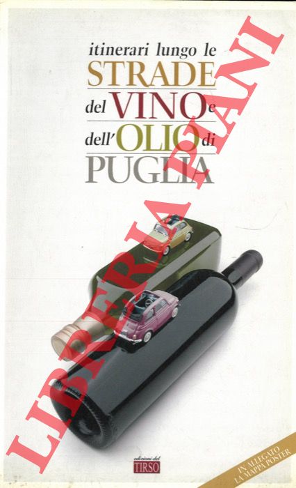 (CISONNO Vittoria) - - Itinerari lungo le strade del vino e dell'olio di Puglia.