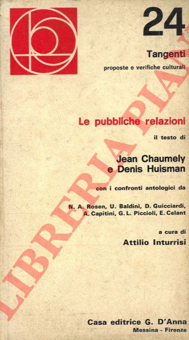 CHAUMELY Jean - HUISMAN Denis - - Le pubbliche relazioni.