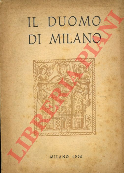 BAGNOLI Raffaele - - Il Duomo di Milano. Notizie storiche e descrittive.