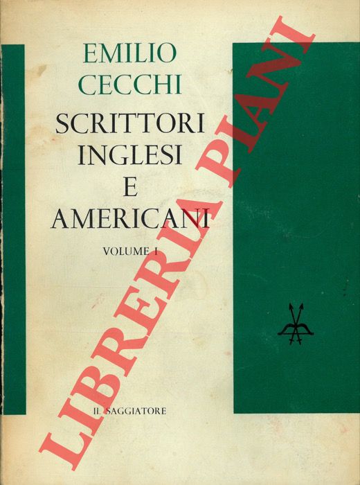 CECCHI Emilio - - Scrittori inglesi e americani. Saggi. Note. Versioni