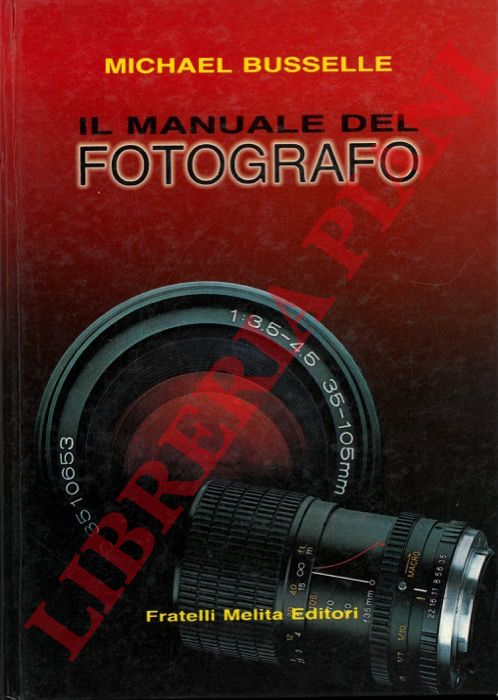 BUSSELLE Michael - - Il manuale del fotografo.