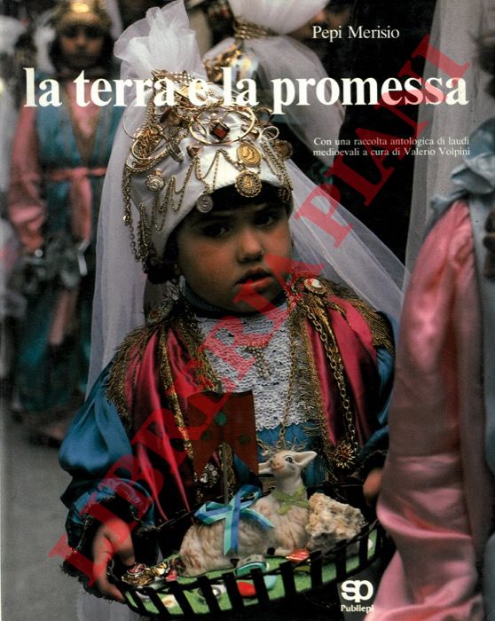 MERISIO Pepi - - La terra e la promessa. Immagini della religiosit popolare in Italia. Fotografie.