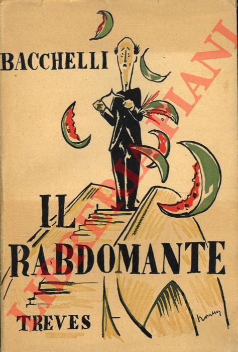 BACCHELLI Riccardo - - Il rabdomante.