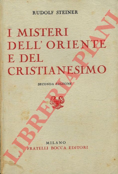 STEINER Rudolf - - I misteri dell'Oriente e del Cristianesimo.