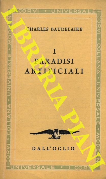BAUDELAIRE Charles - - I paradisi artificiali.
