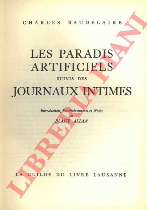 BAUDELAIRE Charles - - Les paradis artificiels suivies des Journaux intmes. Introduction, Eclaircissements et Notes de Blaise Allan.
