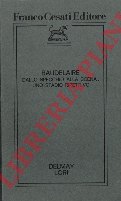 - - Baudelaire dallo specchio alla scena. Uno stadio ripetitivo.