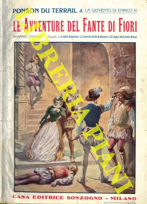 PONSON du TERRAIL - - Le avventure del Fante di Fiori. (La giovent di Enrico IV)