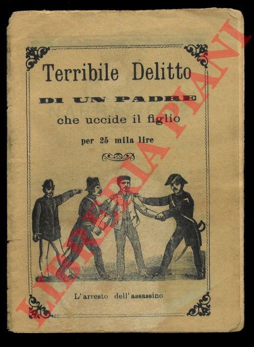 - - Terribile delitto di un padre che uccide il figlio per 25 mila lire.