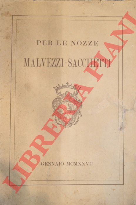 - - Breve cenno genealogico intorno alla famiglia Malvezzi. Per le Nozze Malvezzi - Sacchetti.