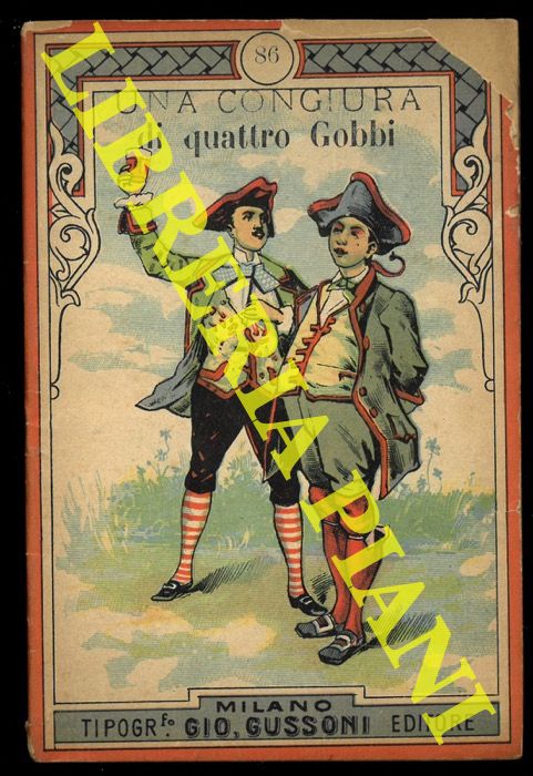 - - Una congiura di quattro gobbi. Commedia in tre atti. N 86