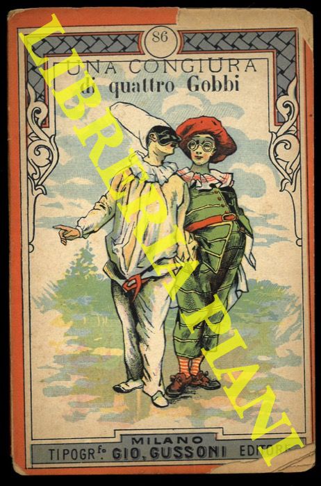 - - Una congiura di quattro gobbi. Commedia in tre atti. N 86