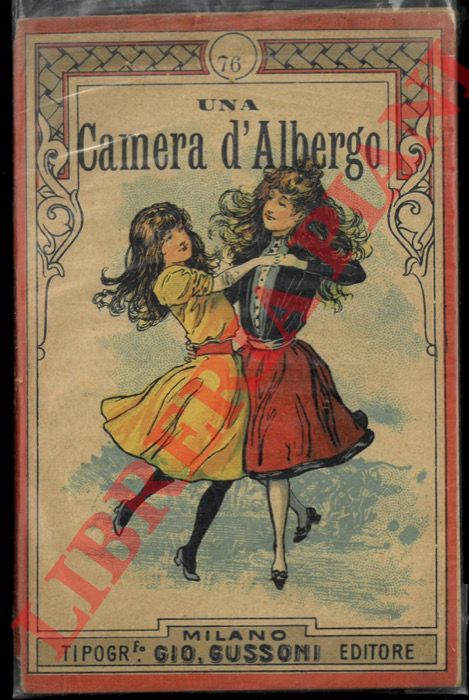 - - Una camera d'albergo. Commedia in un atto tutta da ridere. N 76