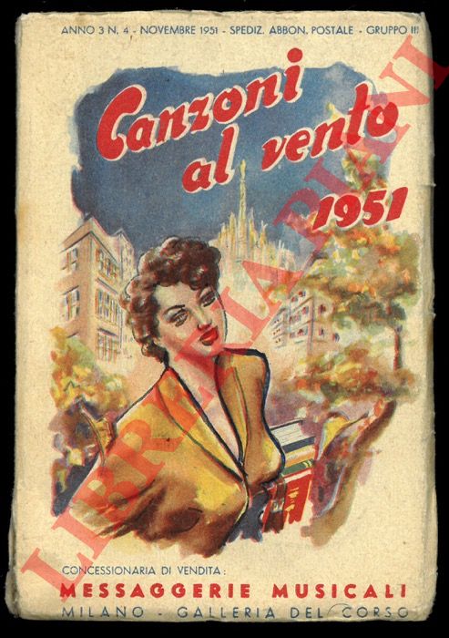 - - Canzoni al vento. 1951. Raccolta di tutte le canzoni di successo.