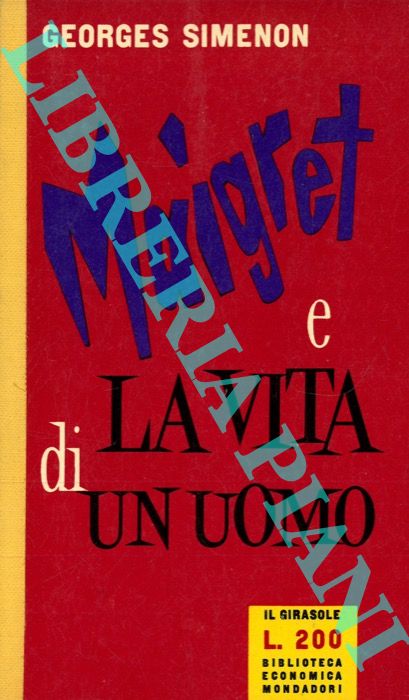 SIMENON Georges - - Maigret e la vita di un uomo.