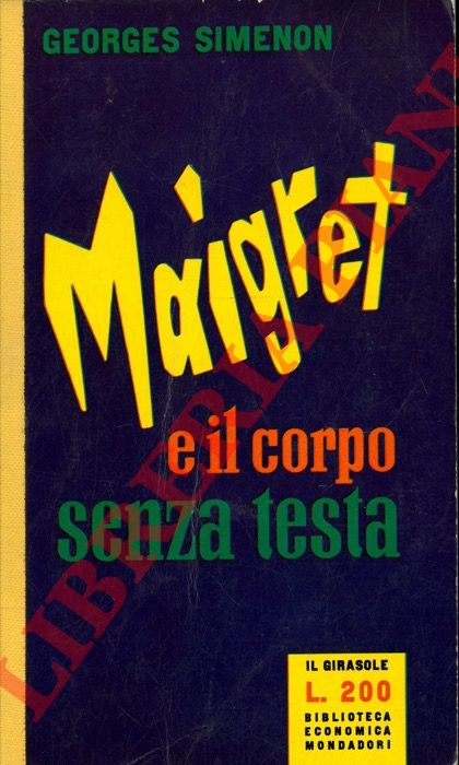 SIMENON Georges - - Maigret e il corpo senza testa.