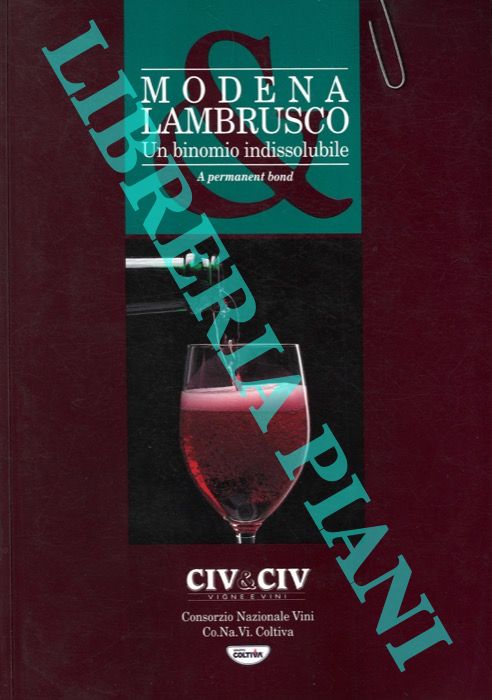 - - Modena Lambrusco. Un binomio indissolubile. A permanent bond.