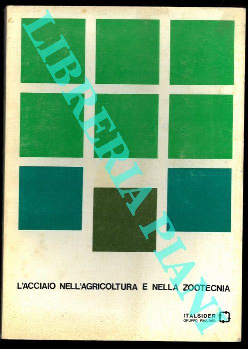 Italsider - - L'acciaio nell'agricoltura e nella zootecnia.
