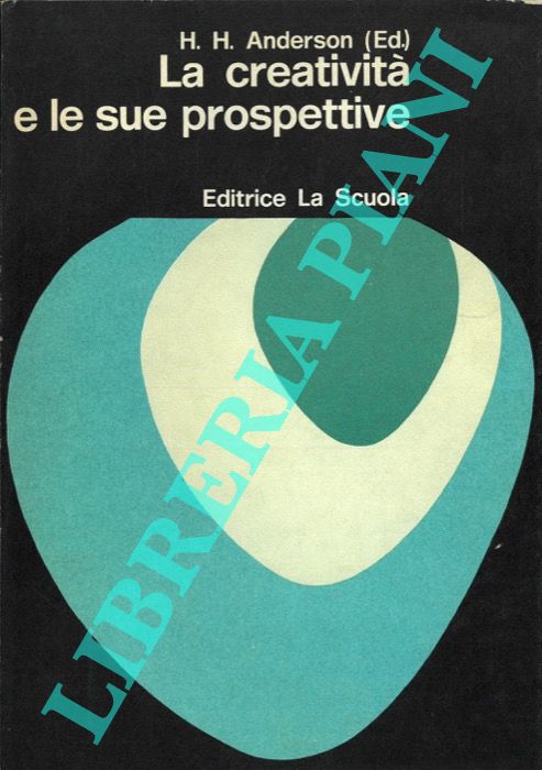 ANDERSON Harold H. - - La creativit e le sue prospettive.