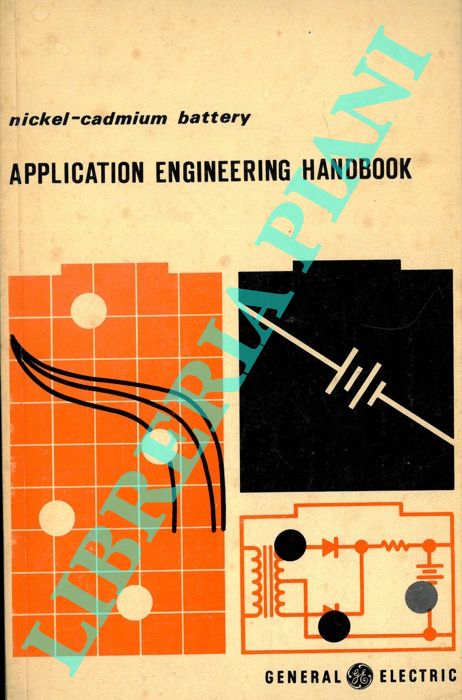 AA. VV. - - Nickel-cadmium battery. Application Engineering Handbook.