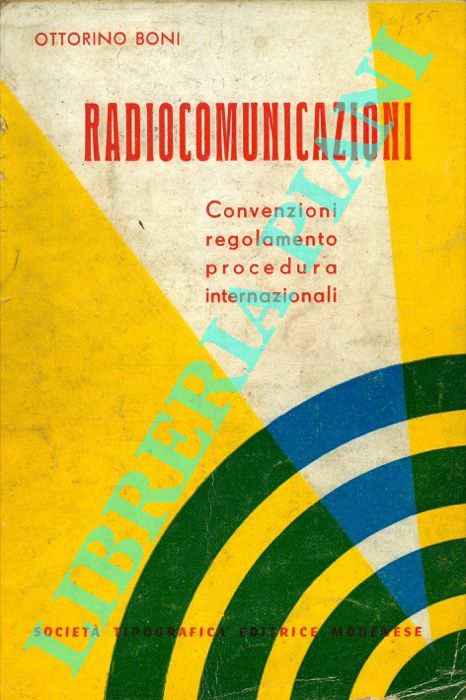 BONI Ottorino - - Radiocomunicazioni. Convenzioni regolamento procedura internazionale.