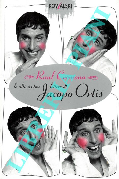 CREMONA Raul - - Le ultimissime lettere di Jacopo Ortis.