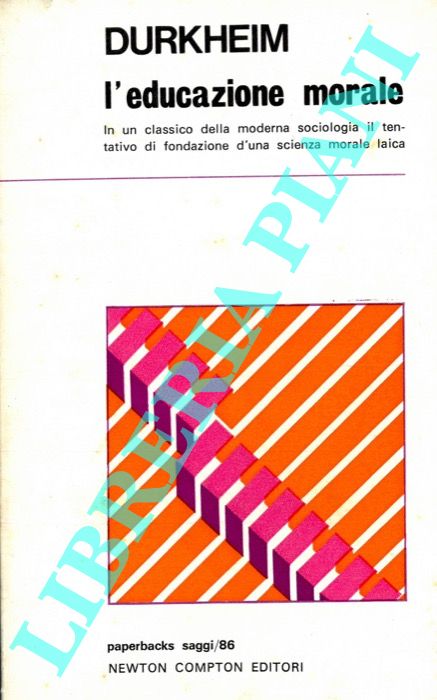 DURKHEIM Emile - - L'educazione morale.