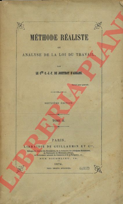 DE JOUFFROY D'ABBANS, Cte C.J.F. - - Mthode raliste ou Analyse de la Loi du Travail. Tome II.