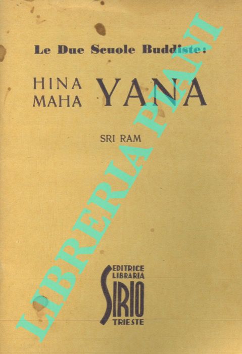 Sri Ram - - Le Due Scuole Buddiste: Hina Maha Yana.