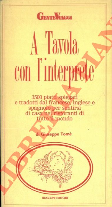 TOME' Giuseppe - - A Tavola con l'interprete.