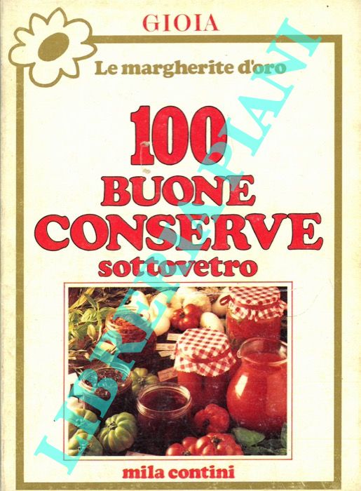CONTINI Mila - - 100 buone conserve sotto vetro.