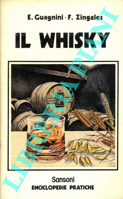 GUAGNINI Enrico - ZINGALES Franco - - Il whisky.