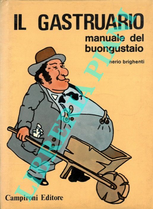 BRIGHENTI Nerio - - Il gastruario. Manuale del buongustaio.
