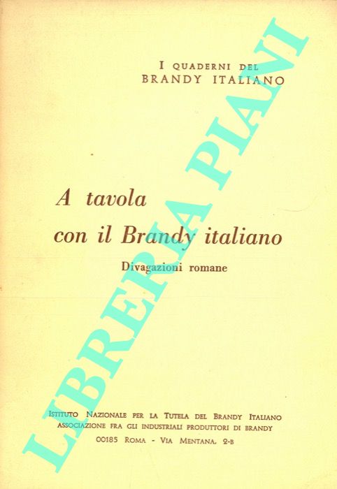 PAPO Luigi - - A tavola con il Brandy italiano. Divagazioni romane.